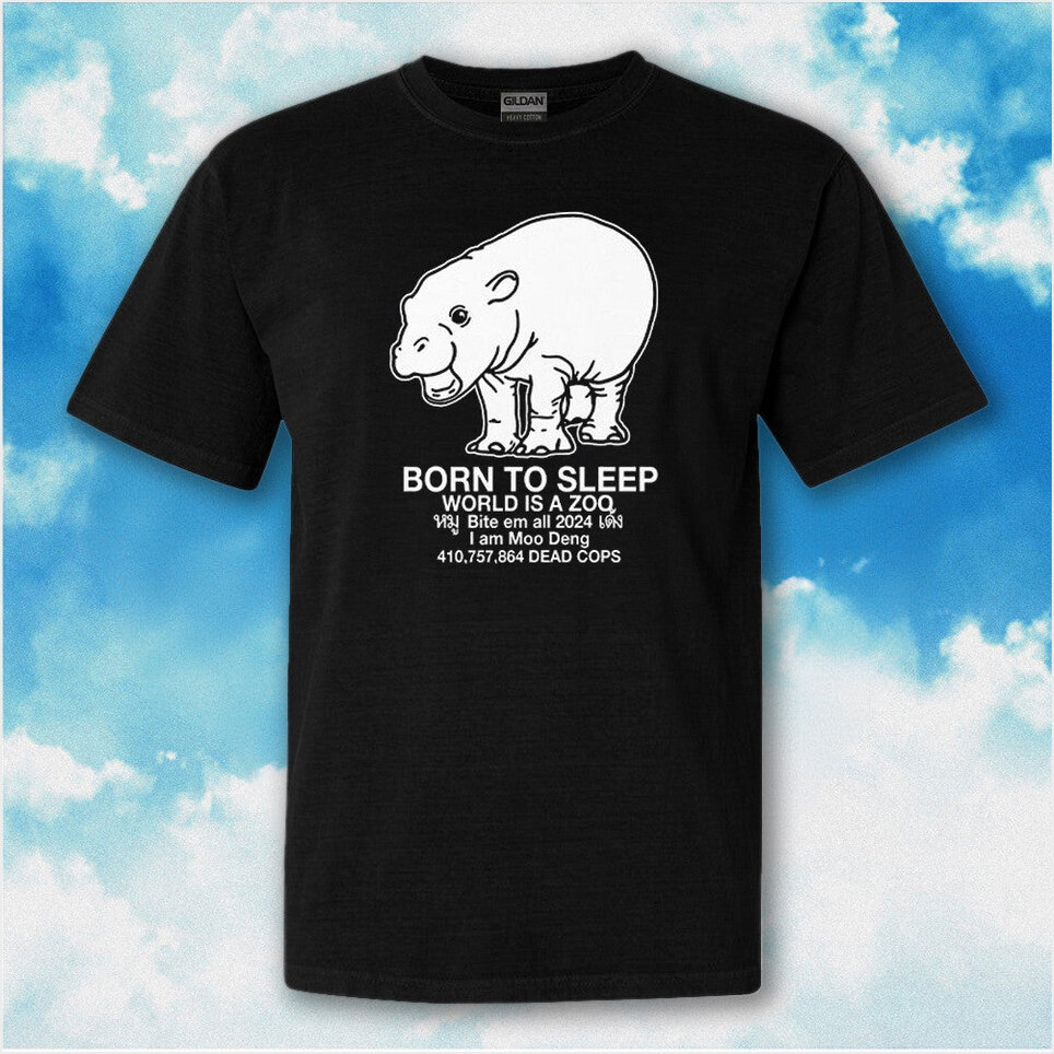 Moo Deng Born To Sleep World Is A Zoo T-Shirt Moo Deng Hippo Shirt Gifts For Hippo Lovers