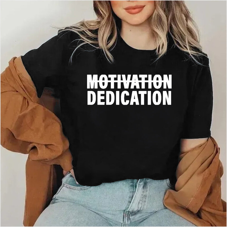Motivation Dedication T-Shirt Gym Workout Motivation Clothing For Men Gifts BFF Gifts Ideas