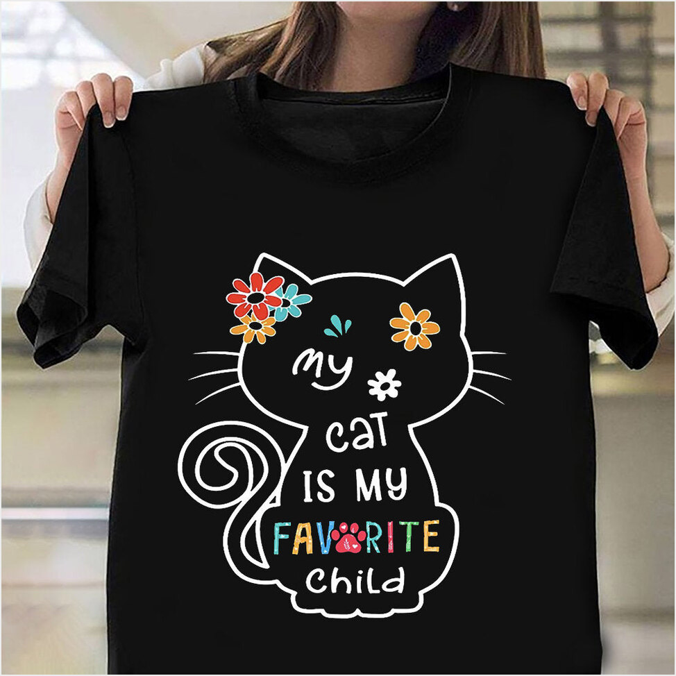 My Cat Is My Favorite Child Shirt Cute Graphic Tee Cat Owner Birthday Gifts For Best Friend