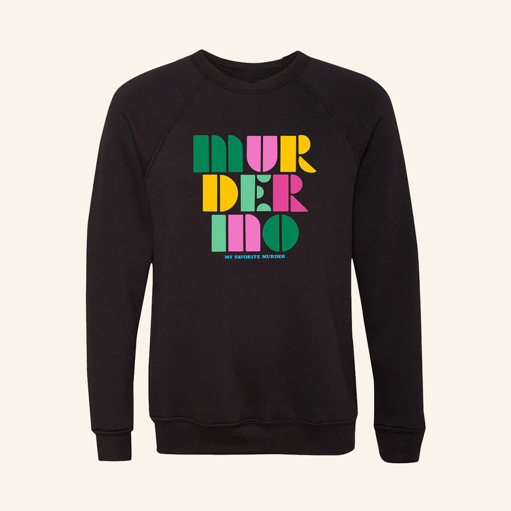 My Favorite Murder Merch Murder Ino Sweatshirt Birthday Gifts For Friends