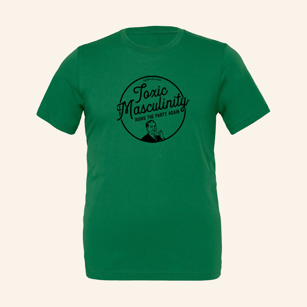 My Favorite Murder Merch Toxic Masculinity T-Shirt Present For Friends