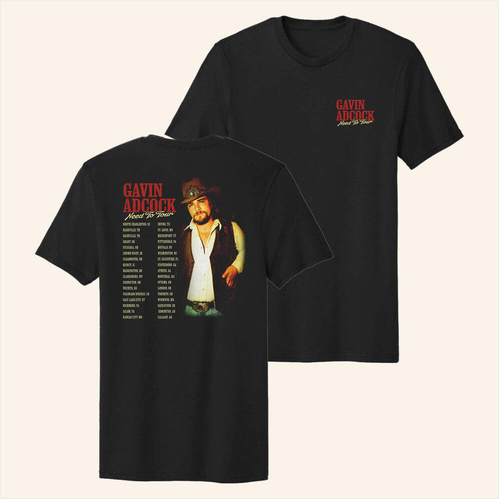 Need To Tour T-Shirt Gavin Adcock Merch Best Birthday Gifts For Him BFF Gifts Ideas