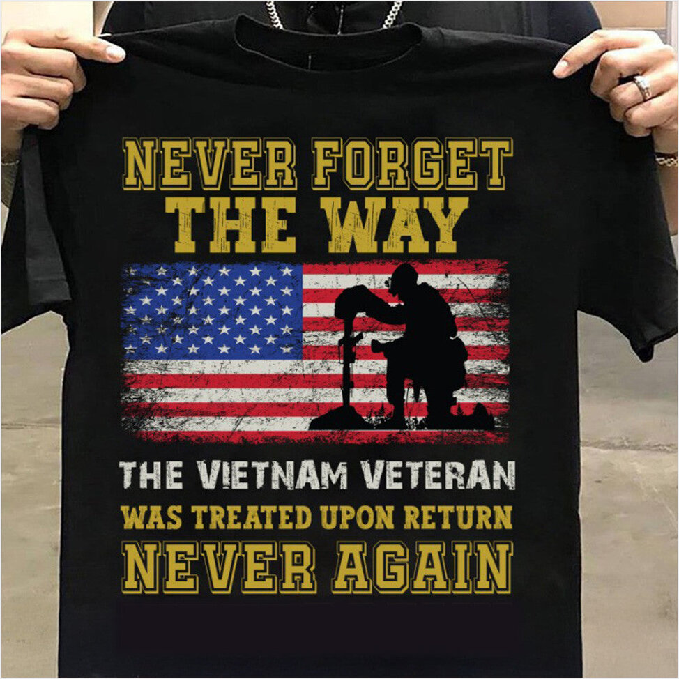Never Forget The Way The Vietnam Veteran Shirt Patriotic T-Shirt Vietnam Veteran Birthday Gifts