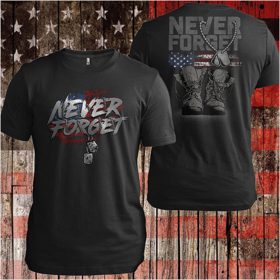 Never Forget Veteran Shirt Veterans Day T-Shirt Birthday Gifts For Grandfather Gifts For Besties