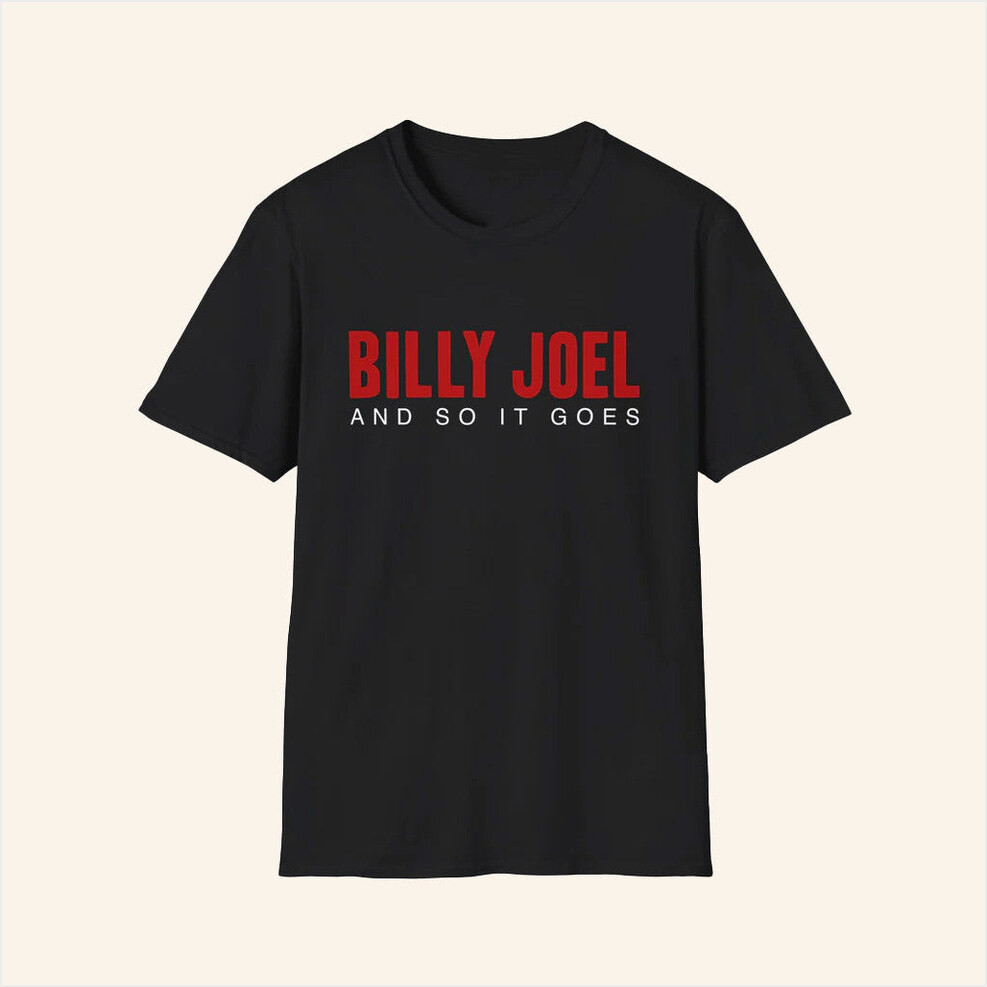 New Billy Joel And So It Goes Title T-Shirt Billy Joel Merch Birthday Gifts For Besties