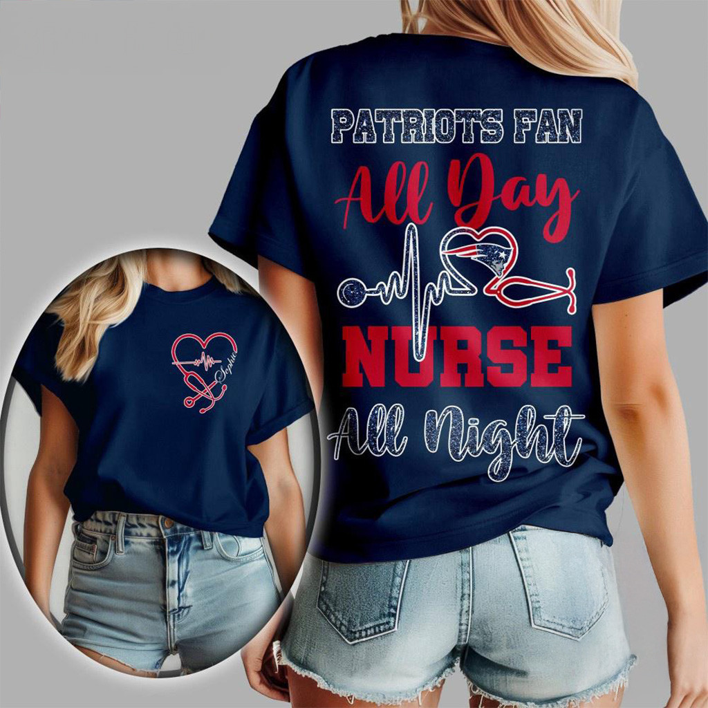 New England Patriots NFL All Day Nurse All Night Shirt Patriots Merch Gift For Football Lovers