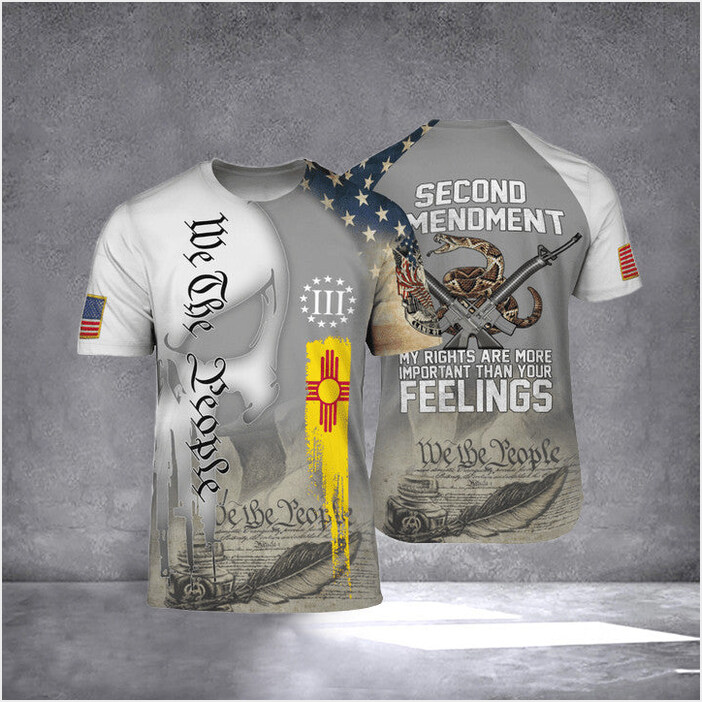 New Mexico 2nd Amendment T-Shirt My Rights Are More Important Than Your Feelings Patriots Merch