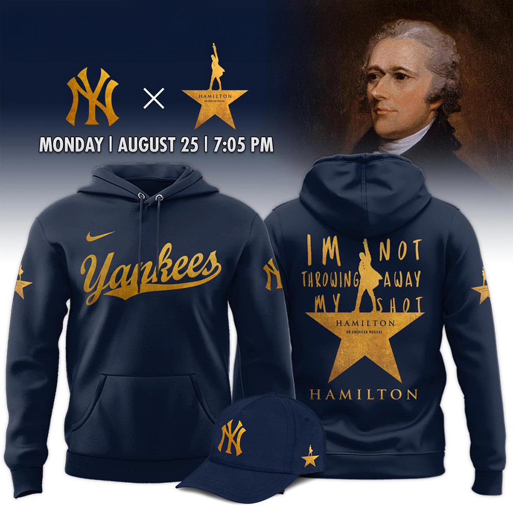 New York Yankees Mix Hamilton An American Musical 2025 Hoodie Yankees Merch Husband Gifts