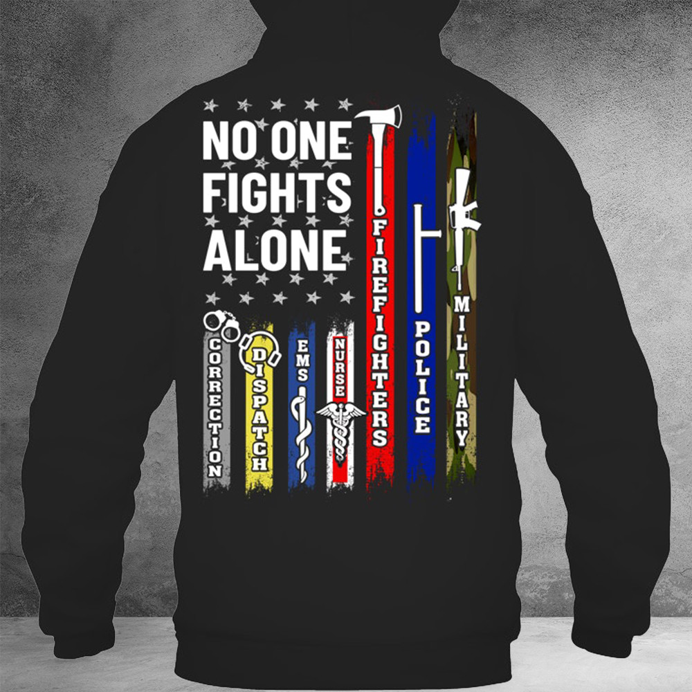 No One Fights Alone Hoodie Presents For Veterans