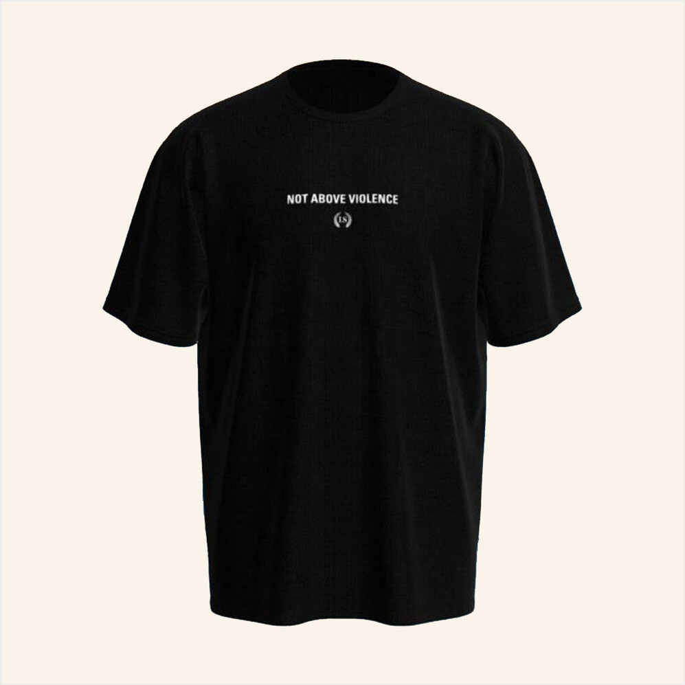 Not Above Violence T-Shirt Leo Skepi Merch Present For Husband BFF Birthday Gifts Ideas
