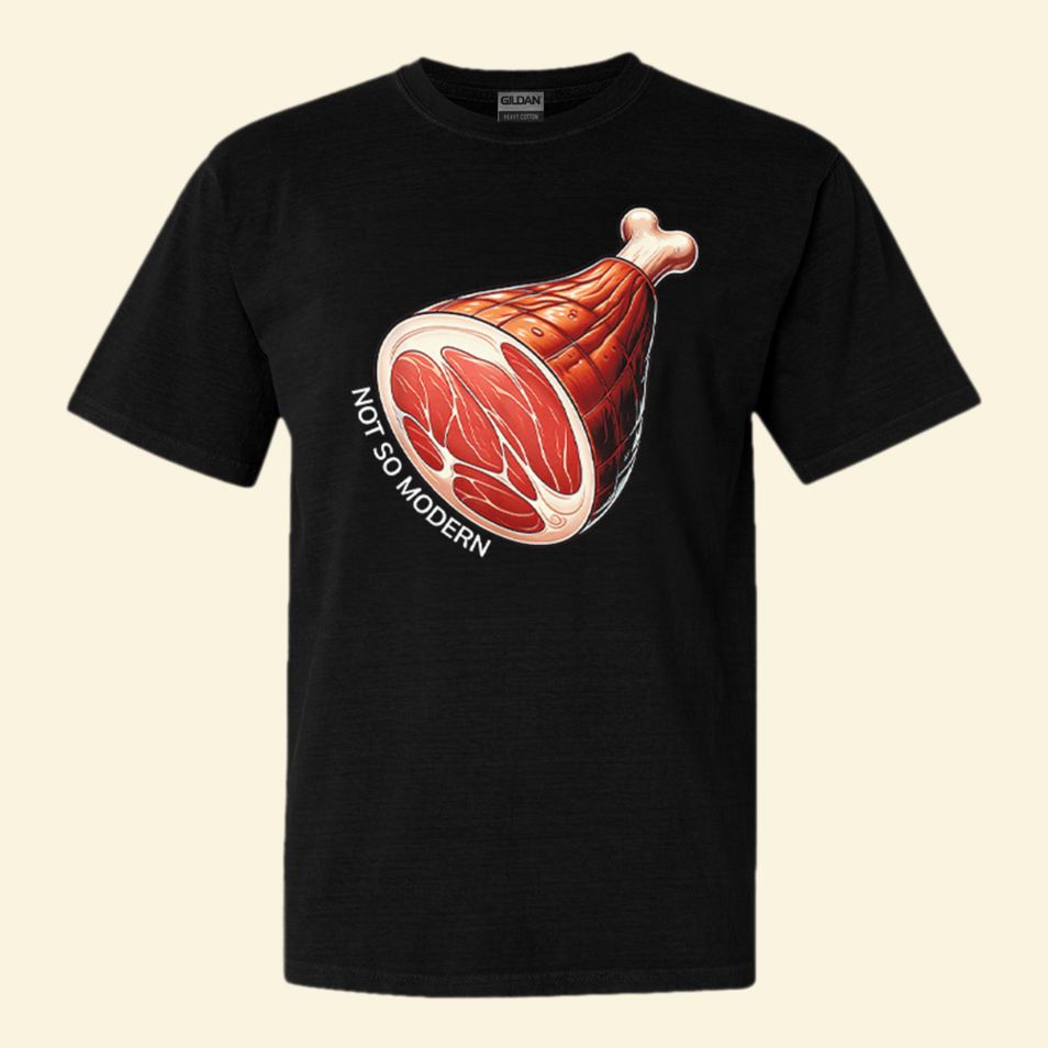NSM Not So Modern Ham T-Shirt Birthday Gifts For Friend BFF Gifts Ideas Christmas Presents