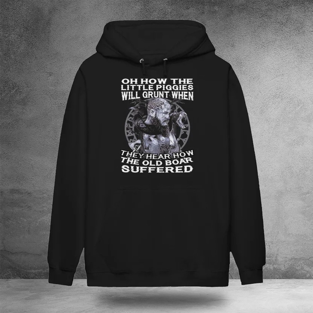 Oh How The Little Piggies Will Grunt When Hoodie Gifts For Dads Who Have Everything