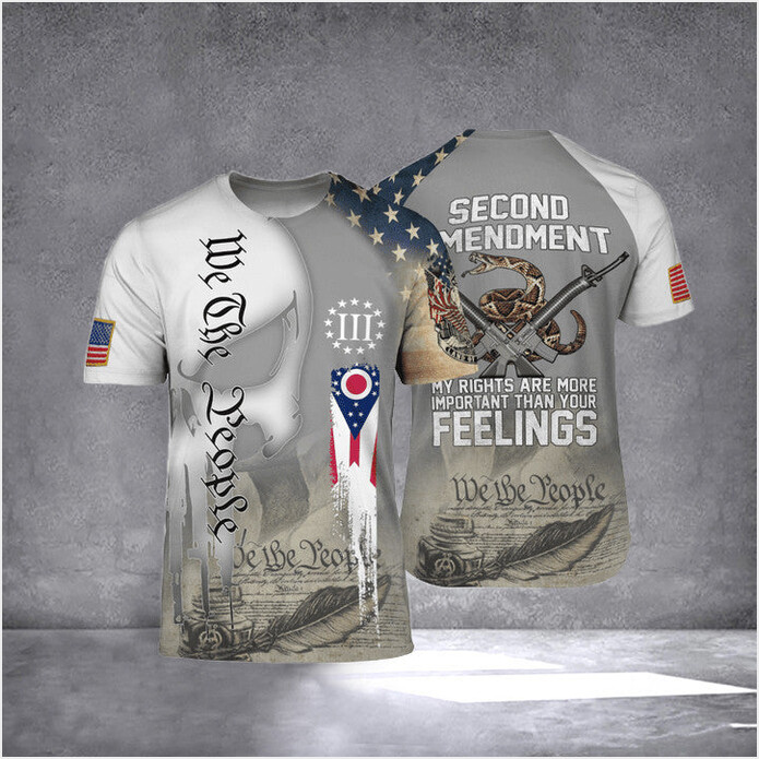 Ohio My Rights Are More Important Than Your Feelings T-Shirt 2nd Amendment Patriots Apparel