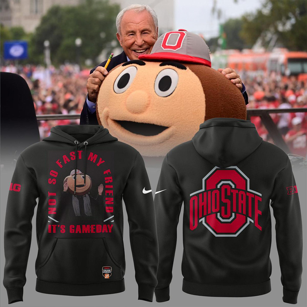 Ohio State Buckeyes Lee Corso Not So Fast My Friend Hoodie Buckeyes Merch Football Lovers Gifts