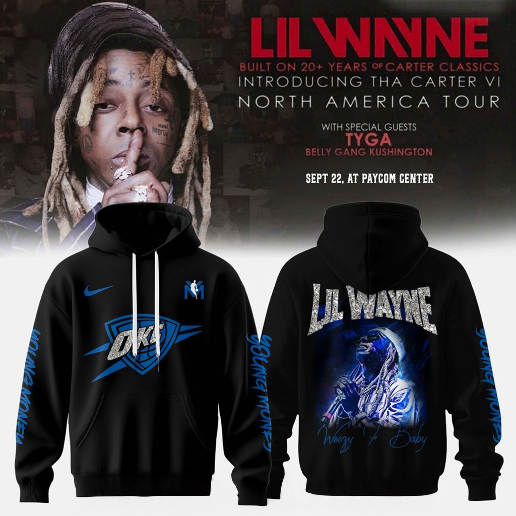 Oklahoma City Thunder X Lil Wayne X Tha Carter Vi Courtside Hoodie Fan Merch Gift For Him