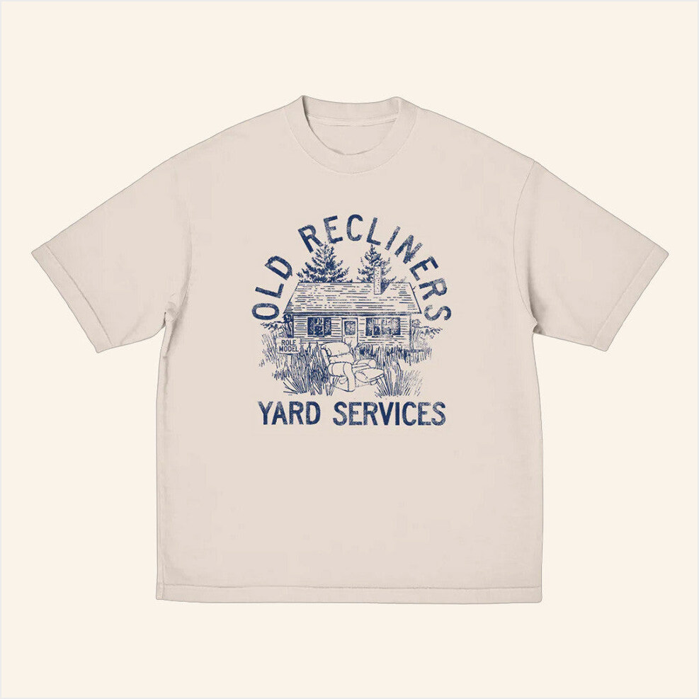 Old Recliners Yard Services T-Shirt Role Model Merch Birthday Gifts For Sister Gifts For Friends