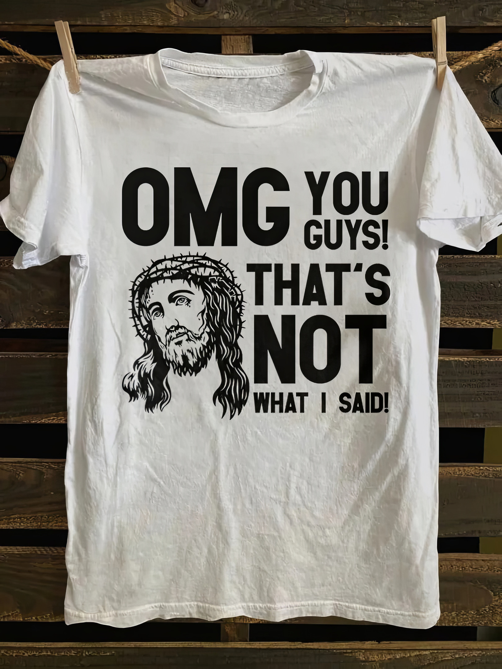 OMG That's Not What I Said Jesus Shirt Ladies Christian T-Shirts Gifts