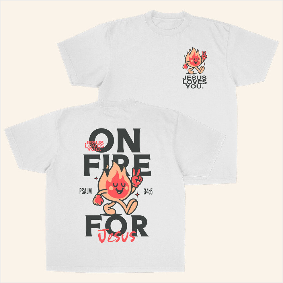On Fire T-Shirt Jesus Loves You Merch Birthday Gifts For Friends Christmas Presents