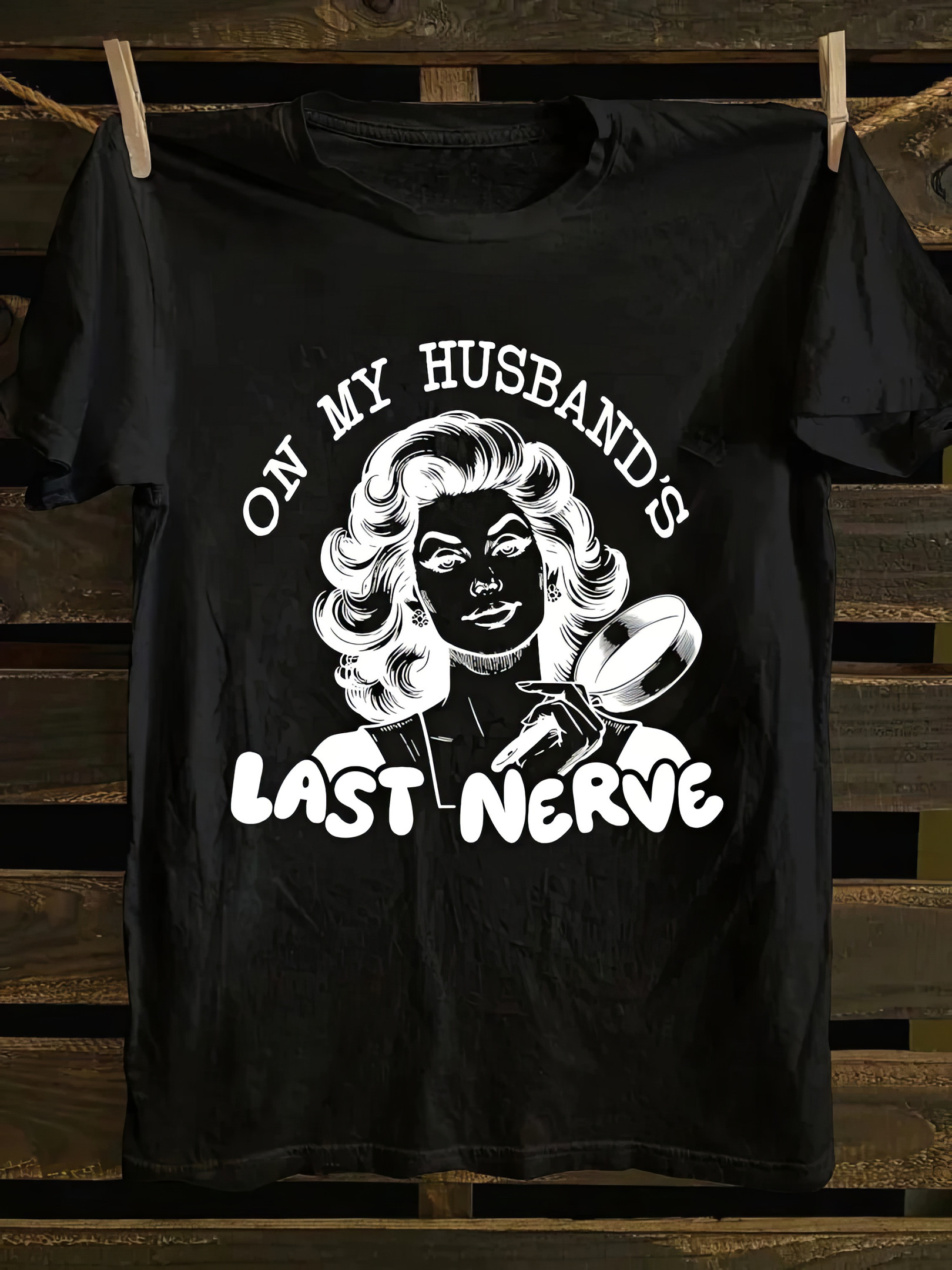 On My Husband's Last Nerve T-shirt Awesome Mother's Day Gifts 2025