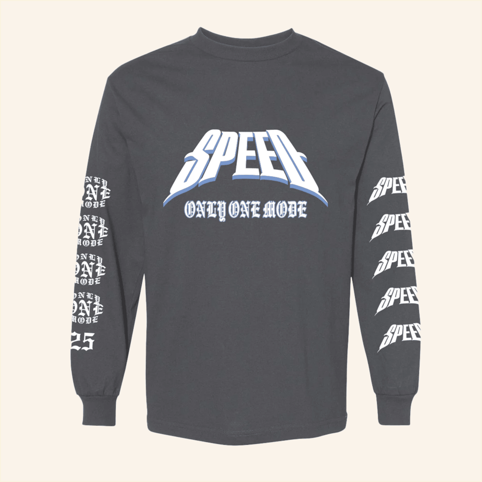 Only One Mode 25 Long Sleeve T-Shirt Gang Called Speed Merch BFF Birthday Gifts