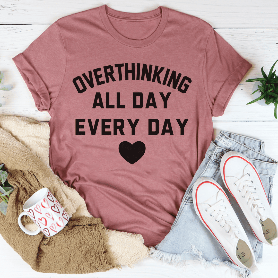 Overthinking All Day Every Day T-Shirt For The Professional Overthinkers Out There Shirt