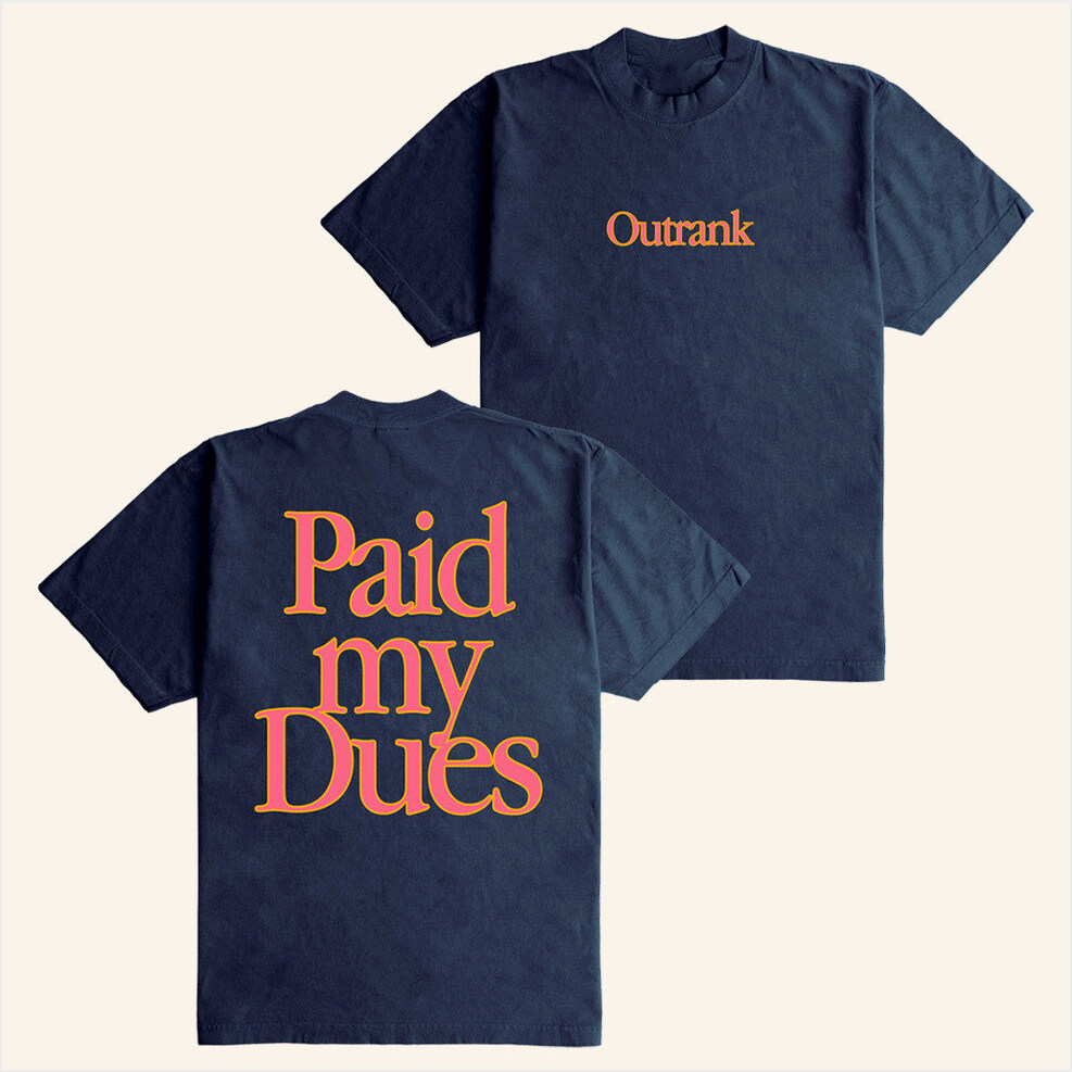 Paid My Dues Ultra Heavyweight T-Shirt Outrank Brand Merch Friends Gifts For Friends