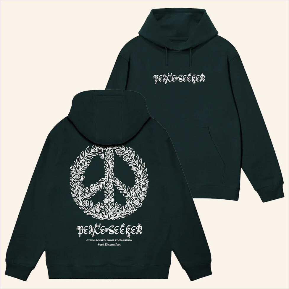 Peace Seeker Hoodie Seek Discomfort Merch Best Friend Birthday Gifts Christmas Presents