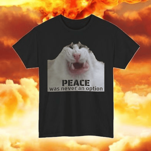 Peace Was Never An Option T-shirt Gift For Cat Lovers