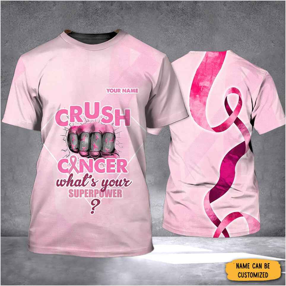 Personalized Crush Cancer What's Your Superpower Shirt Breast Cancer Awareness Birthday Gifts