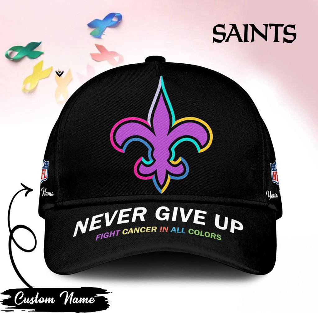 Personalized New Orleans Saints Never Give Up Fight Cancer In All Colors Hat Saints Merch