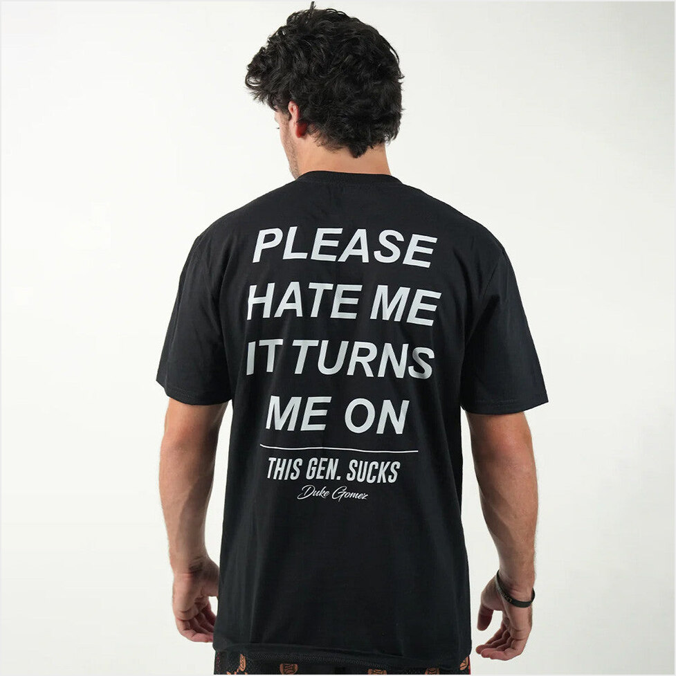 Please Hate Duke Gomez Merch Me It Turns Me On Shirt Birthday Gifts For Dudes Gifts For BFF