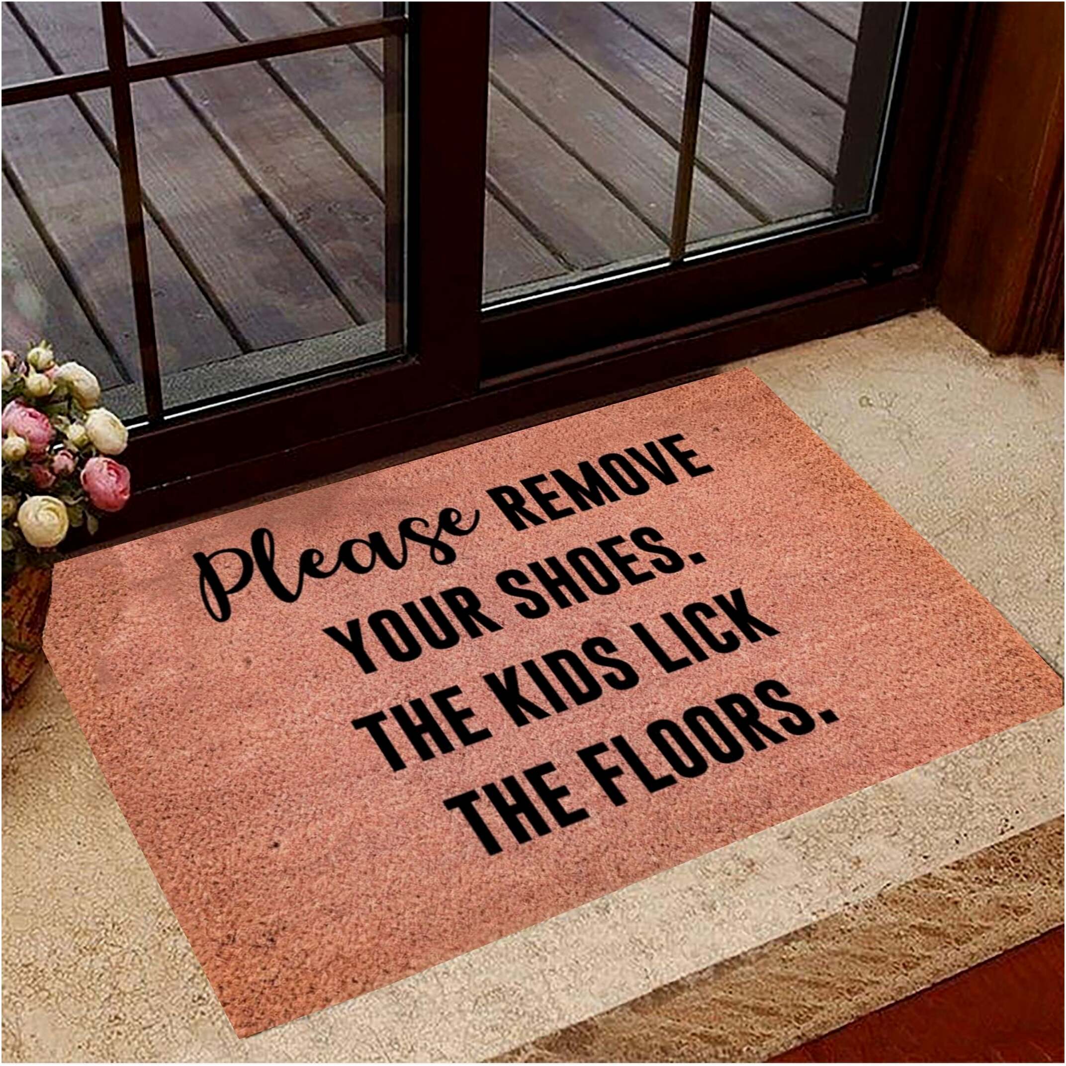 Please Remove Your Shoes The Kids Lick The Floors Doormat Funny Doormat Gift For New House