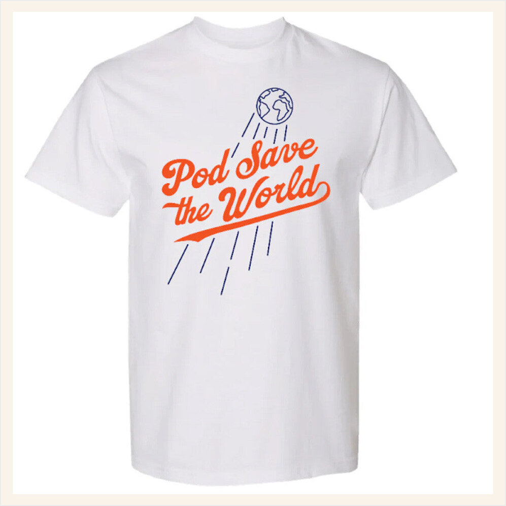 Pod Save The World T-Shirt Crooked Merch Gift Ideas For Husband Birthday Gifts For BFF