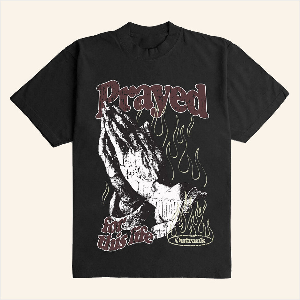 Prayed For This Life T-Shirt Outrank Merch Birthday Gifts For Dad Gifts For Friends