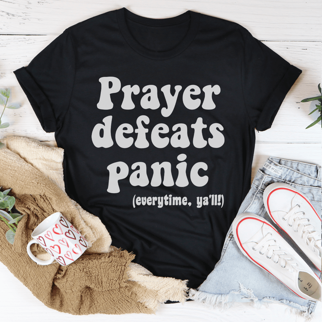Prayer Defeats Panic T-Shirt A Faith-Filled Message Of Hope Shirt