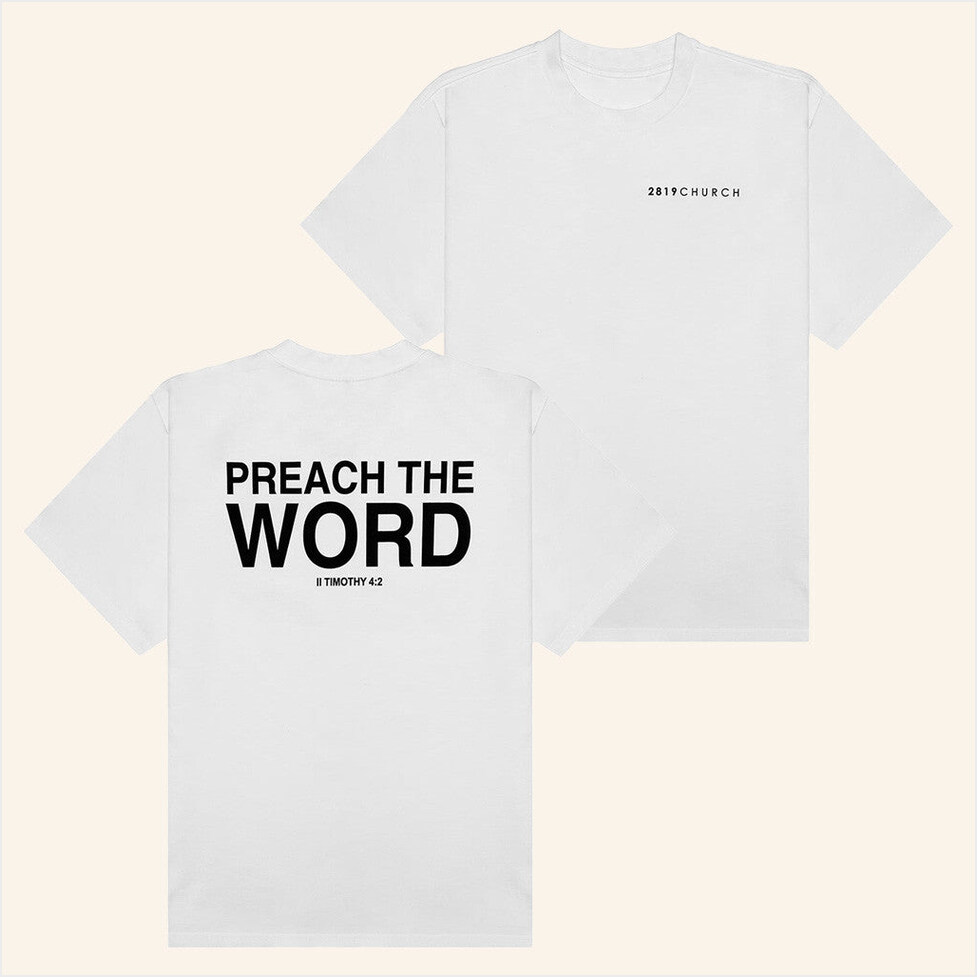 Preach The Word White T-Shirt 2819 Church Merch Birthday Gifts For Brother Gifts For Friends