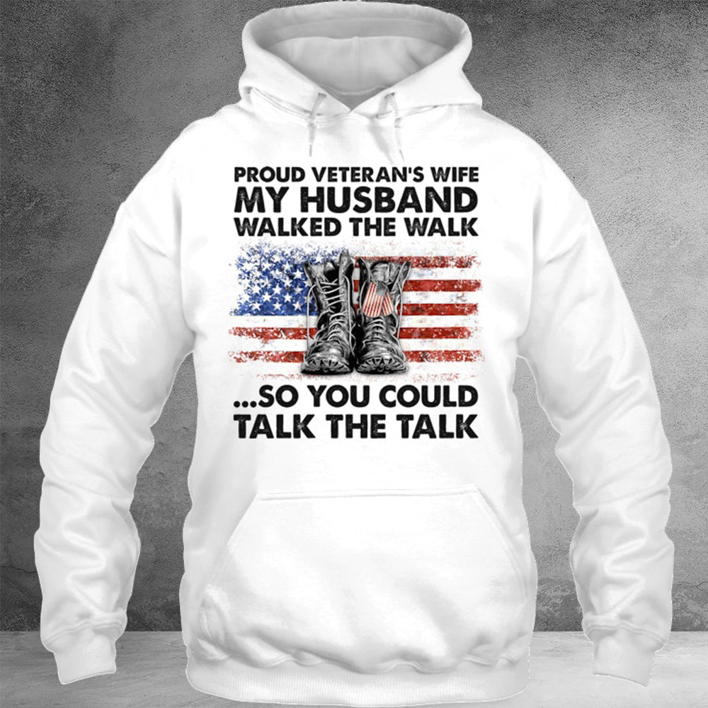 Proud Veteran's Wife My Husband Walked The Walk Hoodie Gifts For Veterans