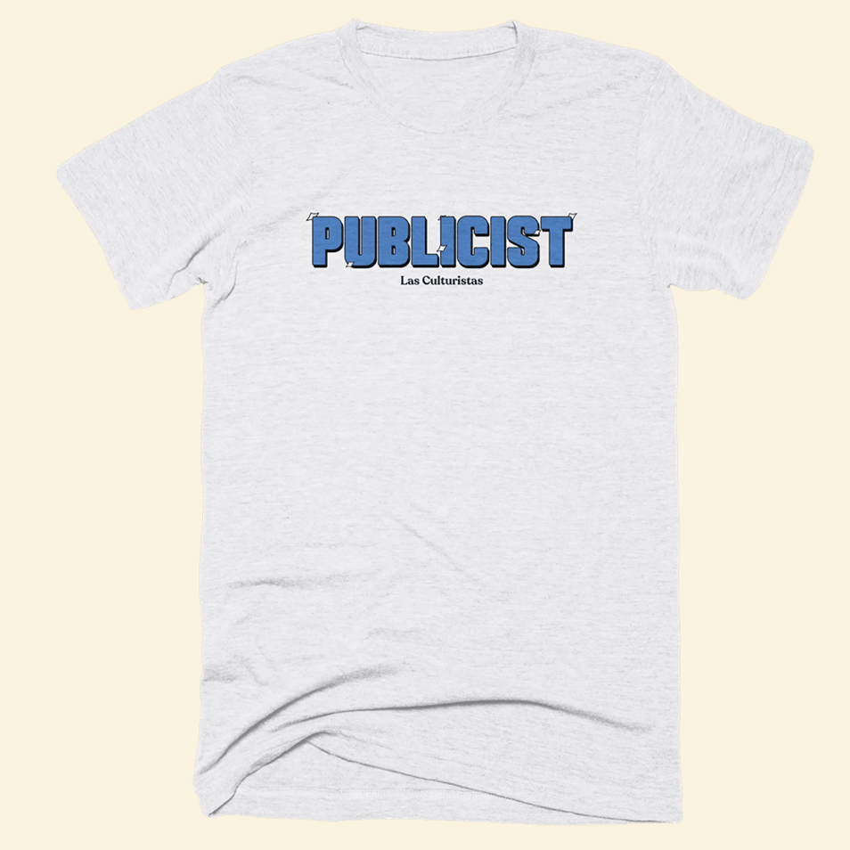 Publicist T-Shirt Las Culturistas Merch Top 10 Father's Day Gifts Birthday Gift Ideas