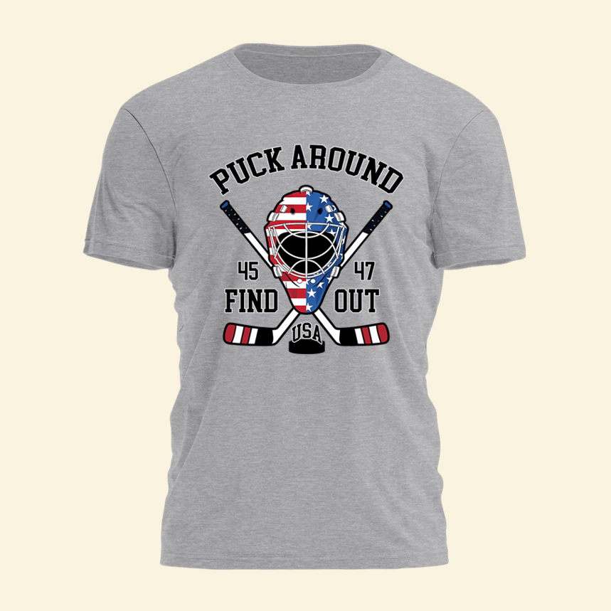 Puck Around Find Out Usa Hockey Shirt 45-47 T-Shirt Gifts For Hockey Lovers Gifts For BFF