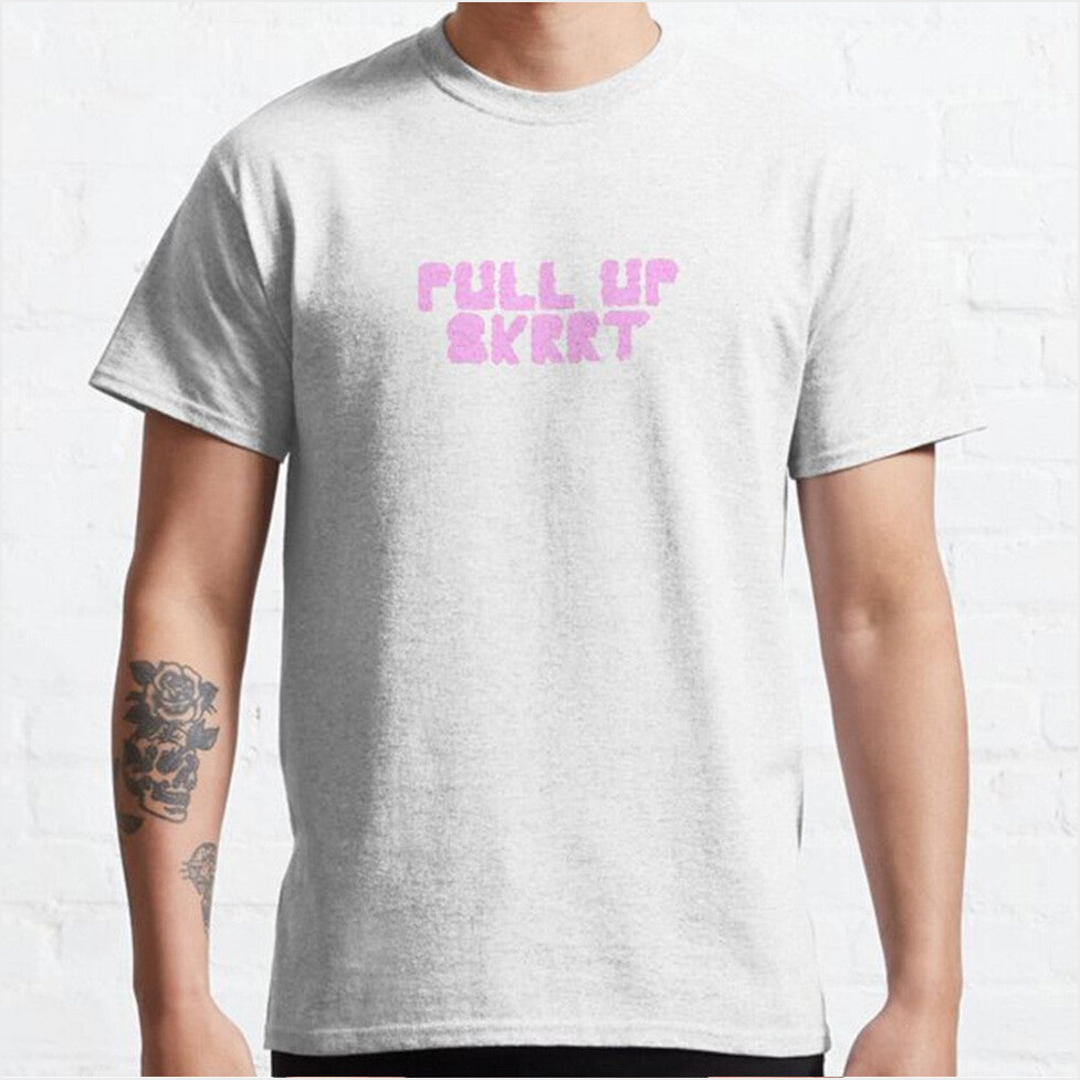 Pull Up Skrrt Bryson Tiller Don't Classic T-Shirt Bryson Tiller Merch Birthday Gifts For Dad