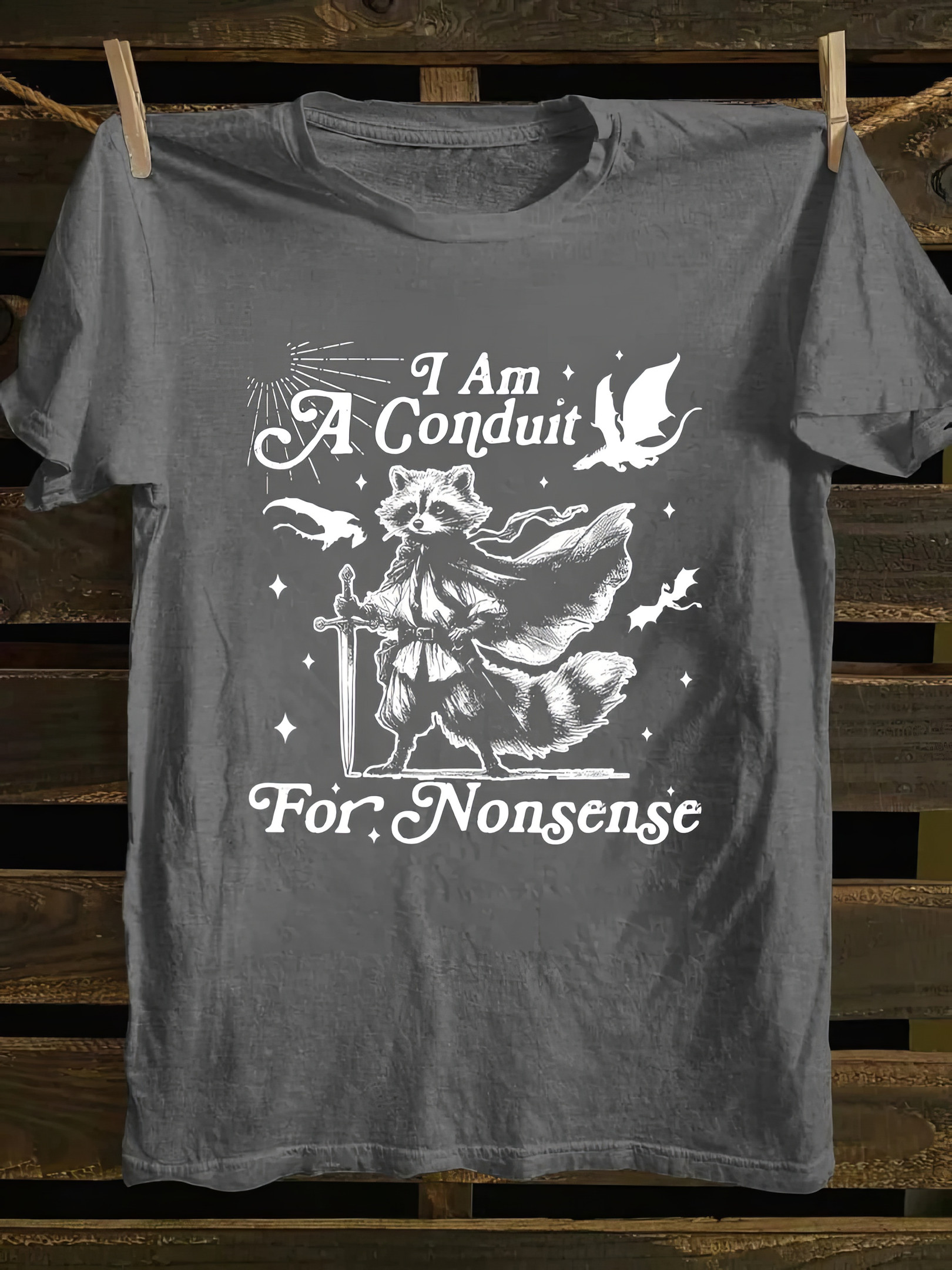 Raccoon I Am A Conduit For Nonsense T-shirt Father's Day Special Gifts For Dad