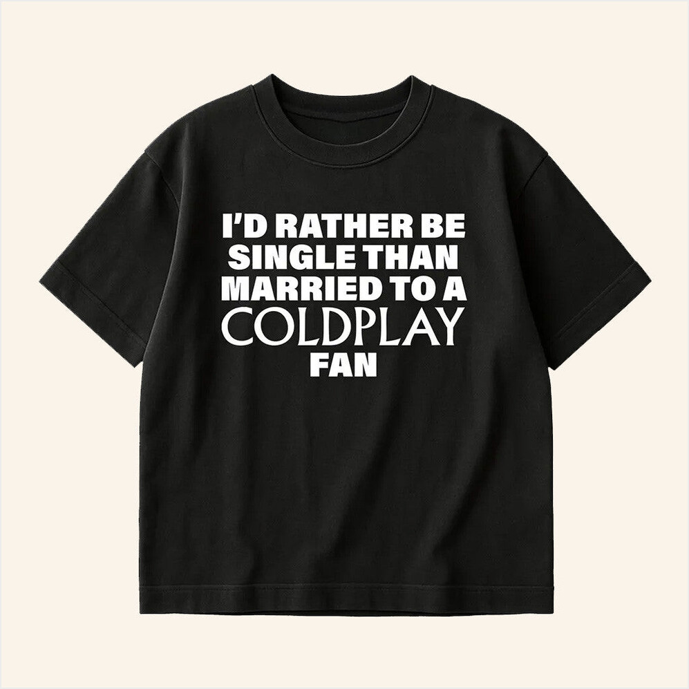 Rather Be Single Black T-Shirt Uncle Reco Merch Gifts For Girlfriend Birthday Gift Ideas