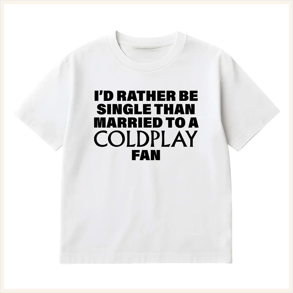 Rather Be Single White T-Shirt Uncle Reco Merch Birthday Gifts For Friends Christmas Presents