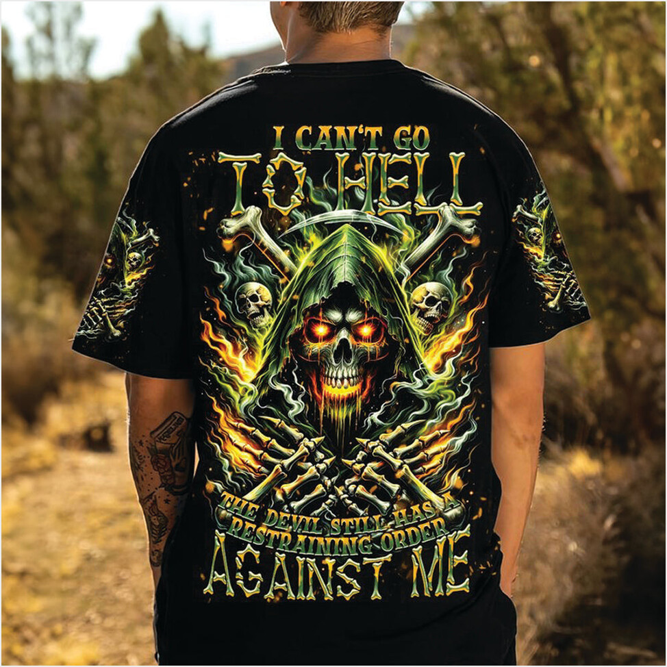 Reaper Fire I Can't Go To Hell Shirt Unique Design Skull T-Shirt Birthday Gifts For Besties