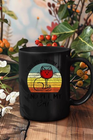 I Just Want To Drink Wine And Pet My Cat Cats Lover Mug