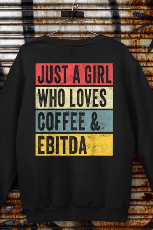 Just A Girl Who Loves Coffee And Ebitda Funny Accountant Mom Sweatshirt