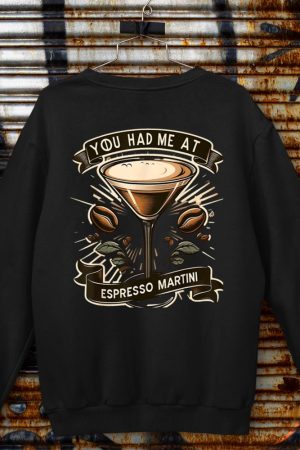 You Had Me at Espresso Martini Elegant Coffee Cocktail Art Sweatshirt
