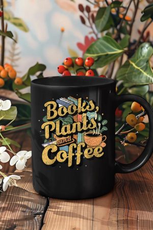 Vintage Books Plants And Coffee Funny Quote Gardening Mug