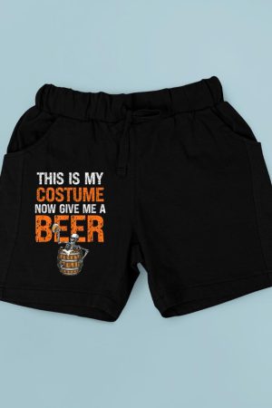 This Is My Costume Now Give Me A Beer Funny Halloween Short