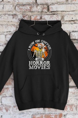 I Run on Coffee and Horror Movies Hoodie